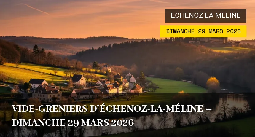 Affiche de l'événement : Vide-greniers d&rsquo;Échenoz-la-Méline – Dimanche 29 Mars 2026