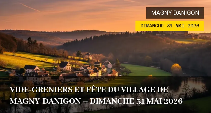 Affiche de l'événement : Vide-greniers et Fête du Village de Magny-Danigon – Dimanche 31 Mai 2026