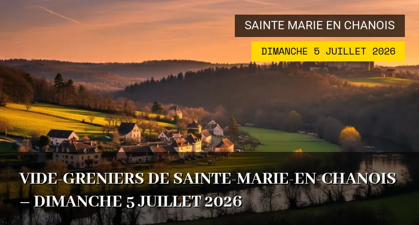 Affiche de l'événement : Vide-greniers de Sainte-Marie-en-Chanois – Dimanche 5 Juillet 2026