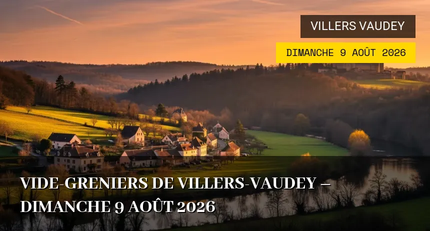 Affiche de l'événement : Vide-greniers de Villers-Vaudey – Dimanche 9 Août 2026
