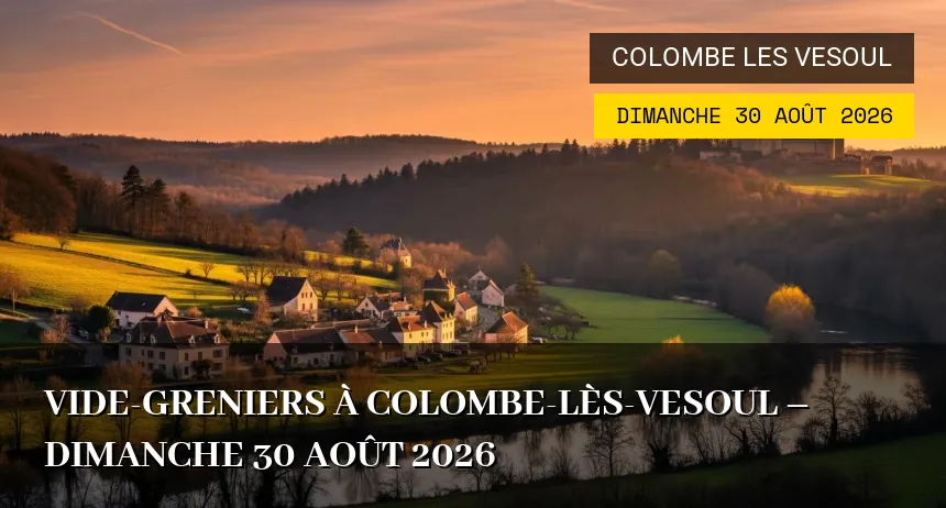 Affiche de l'événement : Vide-greniers à Colombe-lès-Vesoul – Dimanche 30 Août 2026
