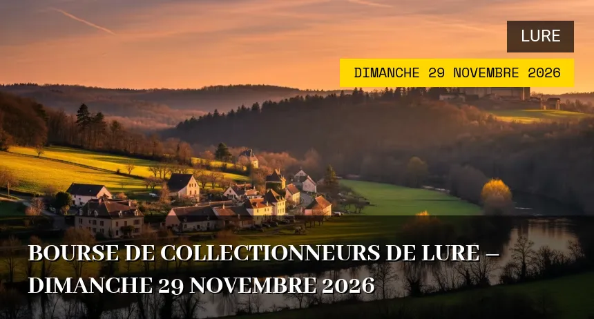 Affiche de l'événement : Bourse de collectionneurs de Lure – Dimanche 29 Novembre 2026