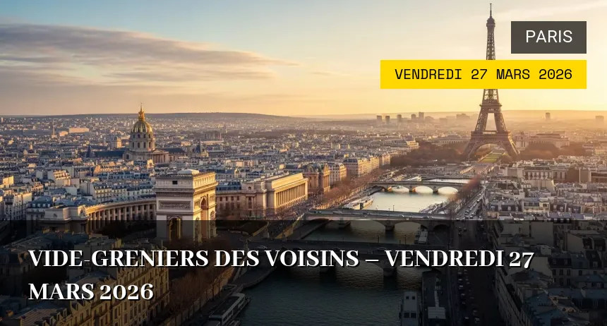 Affiche de l'événement : Vide-greniers des Voisins – Vendredi 27 Mars 2026