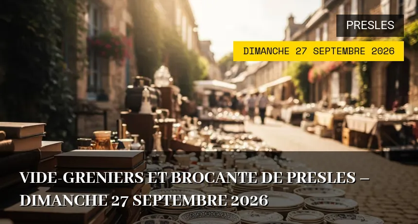 Affiche de l'événement : Vide-greniers et Brocante de Presles – Dimanche 27 Septembre 2026