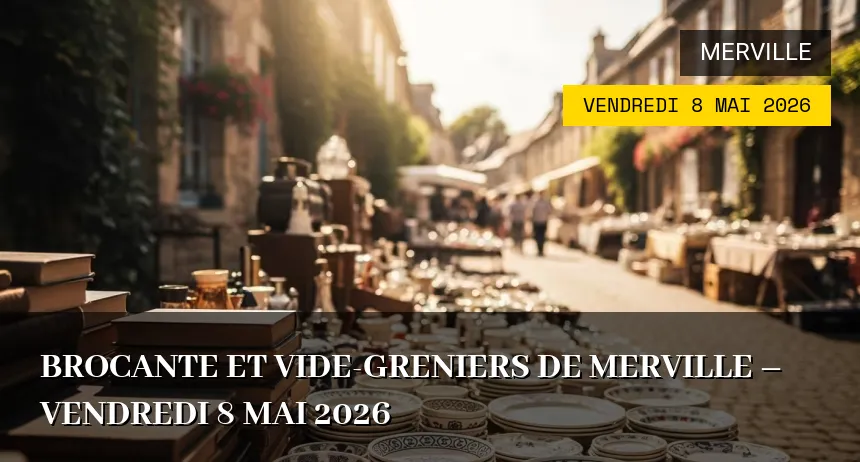 Affiche de l'événement : Brocante et Vide-greniers de Merville – Vendredi 8 Mai 2026