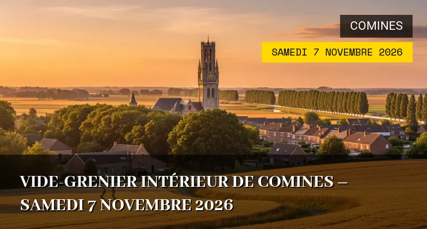 Affiche de l'événement : Vide-grenier intérieur de Comines – Samedi 7 Novembre 2026