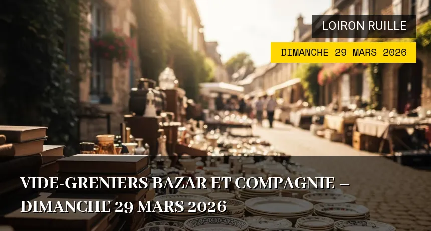 Affiche de l'événement : Vide-greniers Bazar et Compagnie – Dimanche 29 Mars 2026